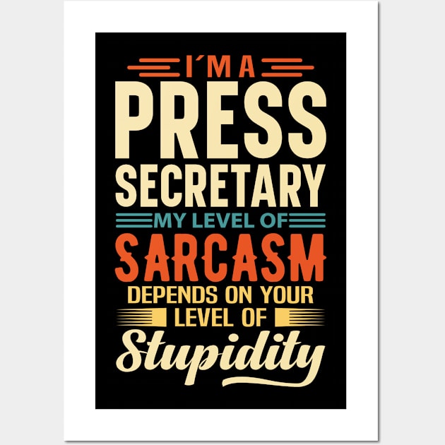 I'm A Press Secretary Wall Art by Stay Weird